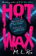 Hot Wax - An Electric, Rock and Roll Fuelled Story of One Band's Rise to Stardom and One Women's Quest for Answers