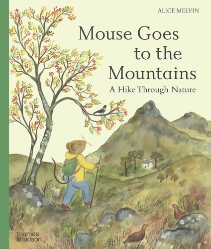 Mouse Goes to the Mountains: A Hike Through Nature (Mouse’s Adventures, 4)