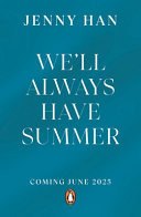 We'll Always Have Summer: Book 3 in the Summer I Turned Pretty Series