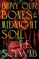 Bury Our Bones in the Midnight Soil