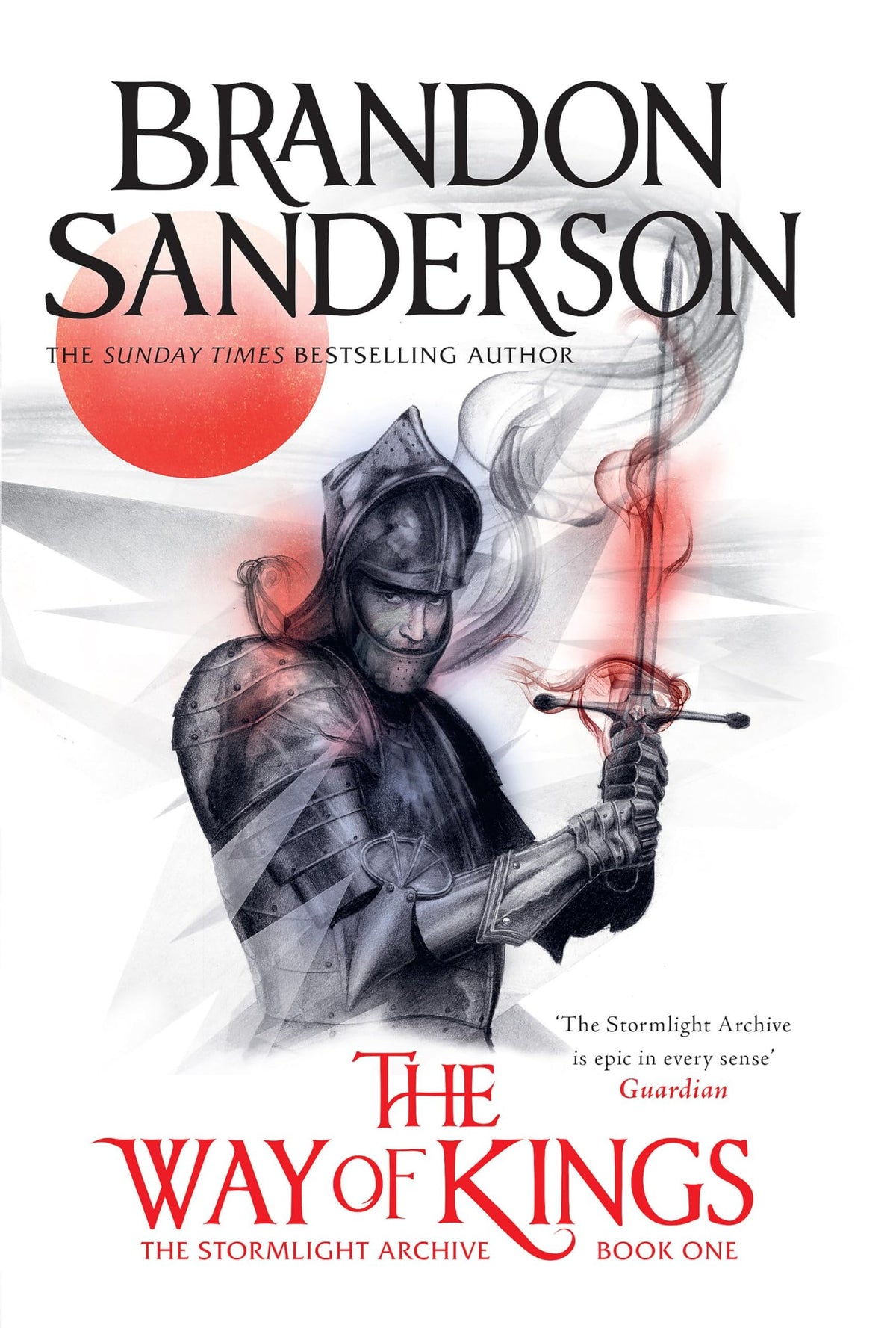 The Way of Kings The First Book of the Breathtaking Epic Stormlight Archive from the Worldwide Fantasy Sensation