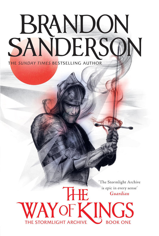 The Way of Kings The First Book of the Breathtaking Epic Stormlight Archive from the Worldwide Fantasy Sensation