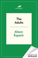 The Adults - From the Million-Copy Bestselling Author of the Wedding People