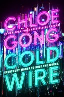 Coldwire - The Start of a Thrilling New Dystopian Series from the SUNDAY TIMES Bestselling Author of IMMORTAL LONGINGS