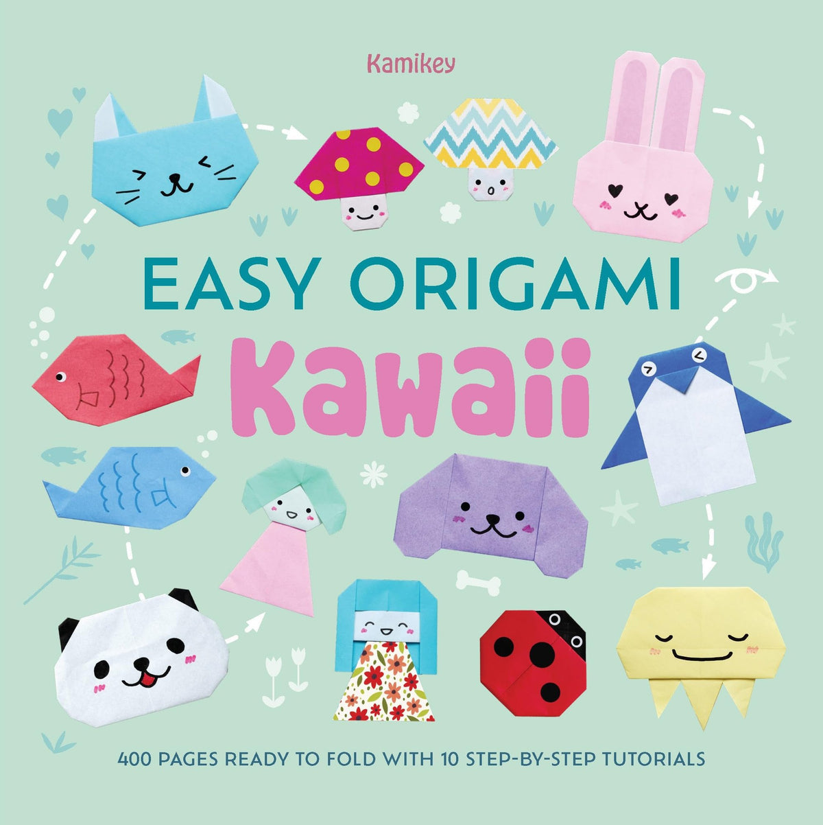 Easy Origami Kawaii 400 Pages Ready to Fold with 10 Step-By-Step Tutorials