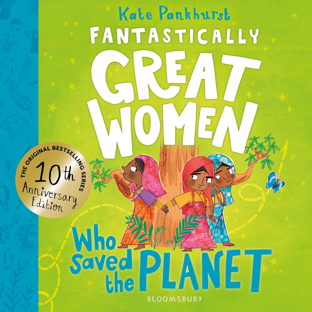 Fantastically Great Women Who Saved the Planet Discover 13 True Stories of Visionary Women who Fought to Protect Our Planet – 10 Year Anniversary Edition