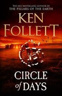 Circle of Days The Epic New Novel from the No. 1 Bestselling Author of the Pillars of the Earth