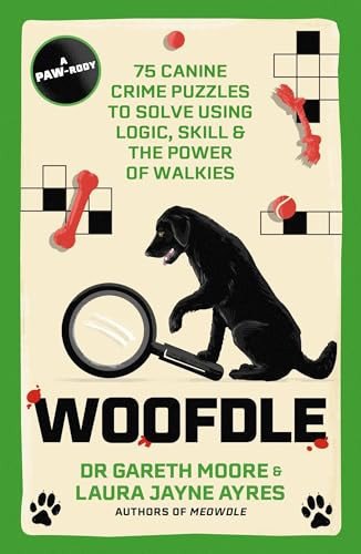 Woofdle: 75 Canine Crime Puzzles to Solve Using Logic, Skill and the Power of Walkies