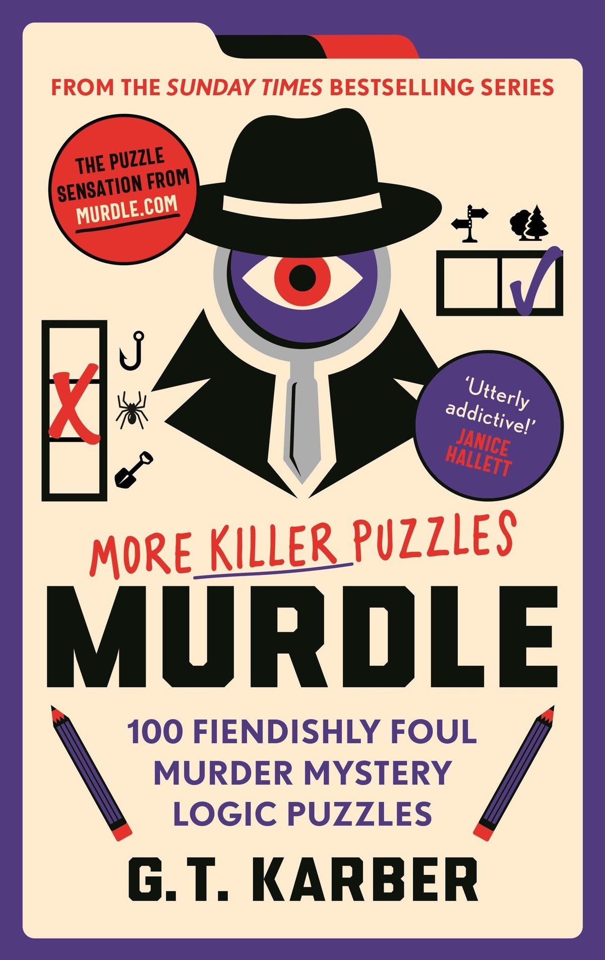 Murdle: More Killer Puzzles: Solve 100 Dastardly Fiendish Murder Mystery Puzzles Using Logic, Skill and the Power of Deduction