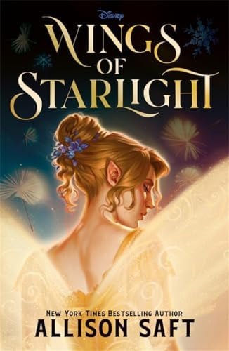 Disney Wings of Starlight: The Sweeping, Star-Crossed Romantic Fantasy from Bestselling Author Allison Saft