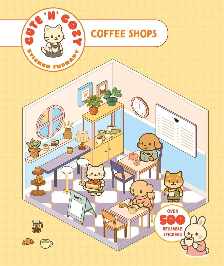 Cute 'n' Cozy Sticker Therapy: Coffee Shops: Over 500 Reusable Stickers!