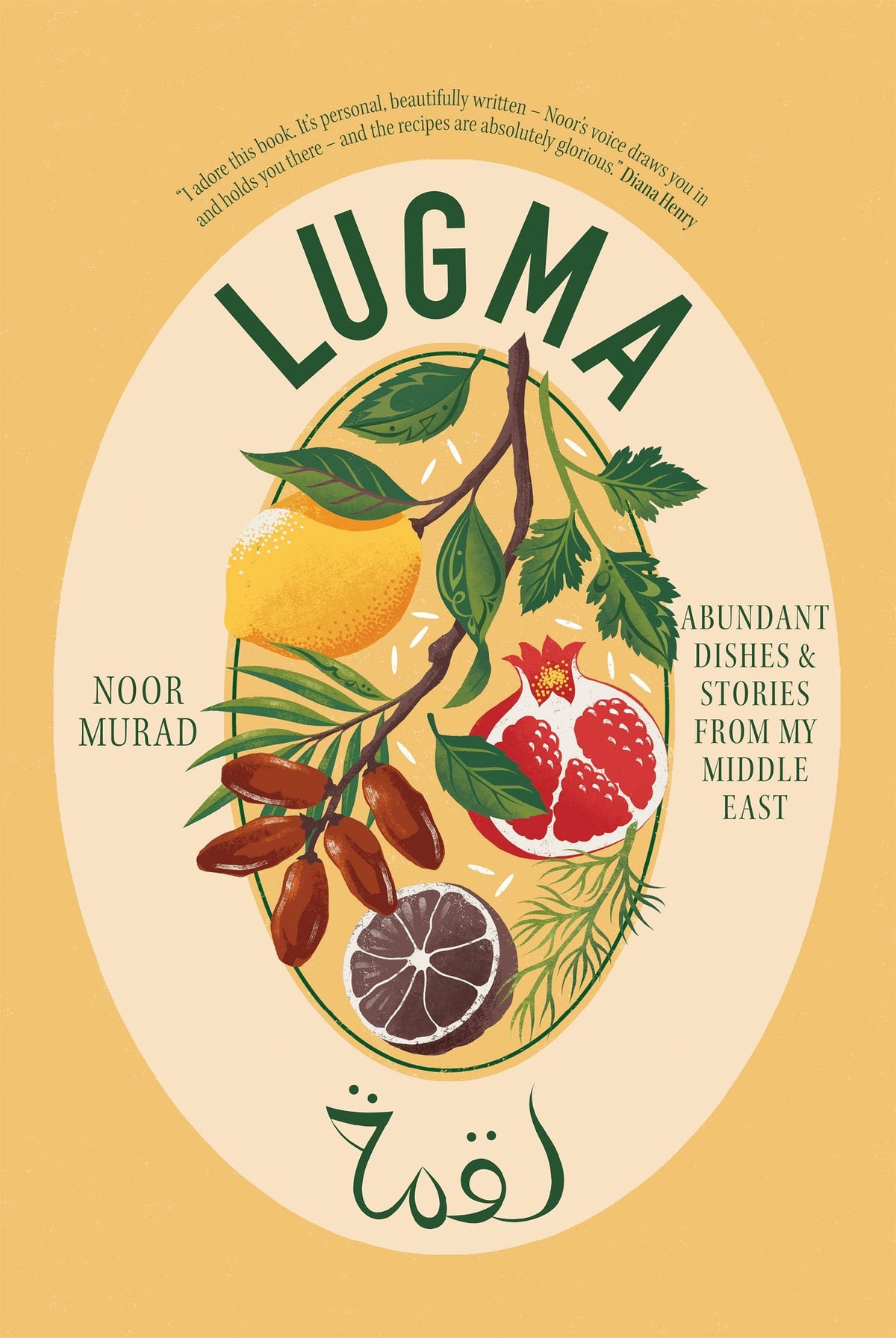 Lugma Abundant Dishes and Stories from My Middle East